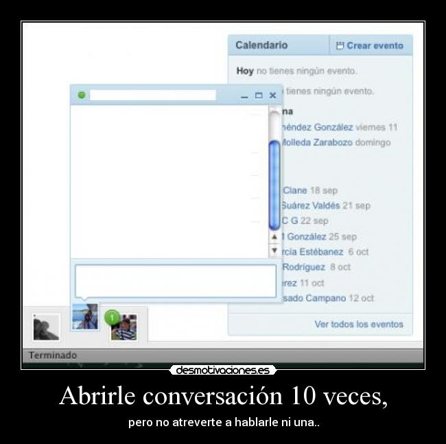 Abrirle conversación 10 veces, -