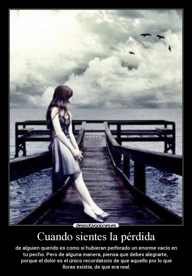 Cuando sientes la pérdida -