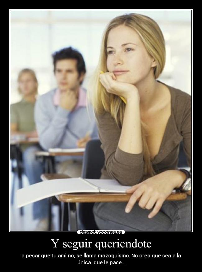 Y seguir queriendote -