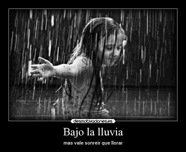 Bajo la lluvia - mas vale sonreir que llorar