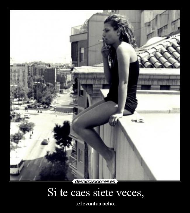 Si te caes siete veces, - 
