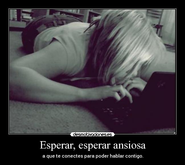 Esperar, esperar ansiosa - 