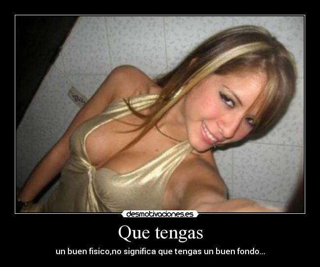 Que tengas -