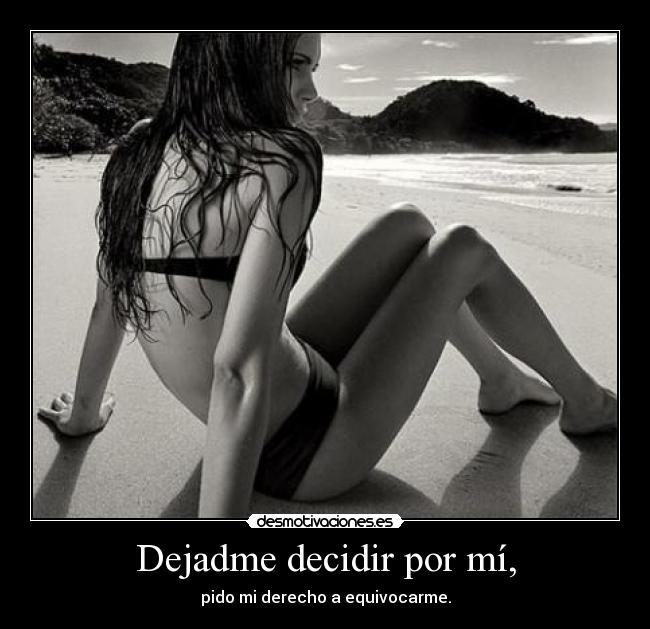 Dejadme decidir por mí, - 