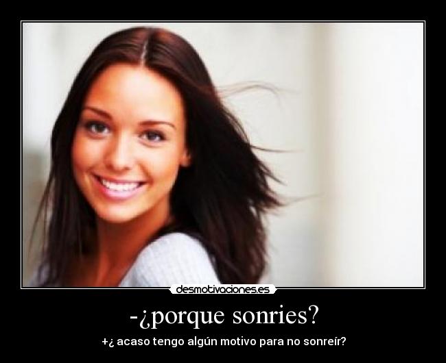 -¿porque sonries? -