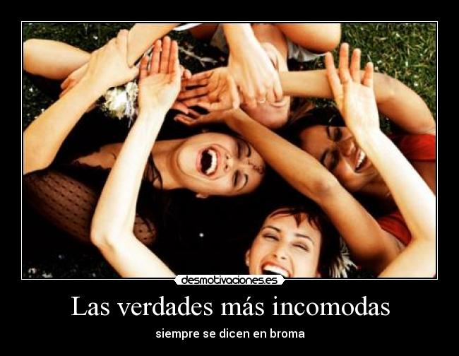 Las verdades más incomodas -