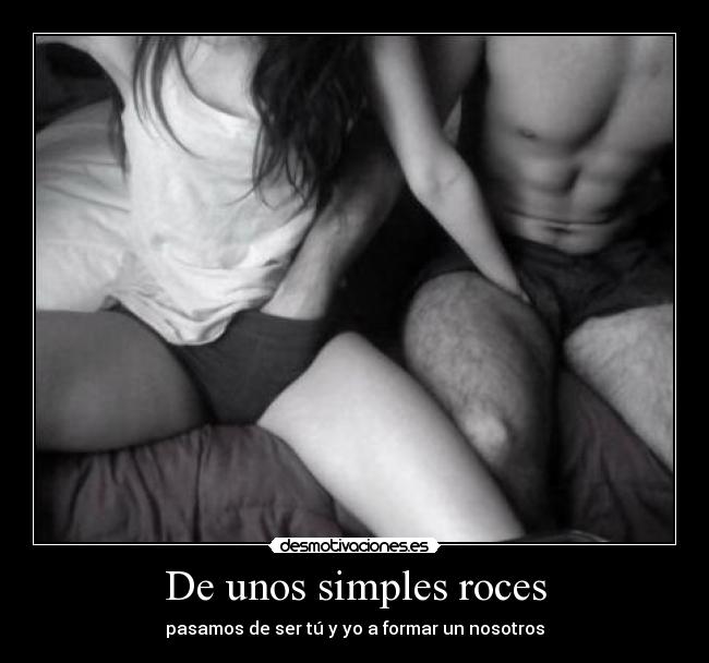 De unos simples roces - 