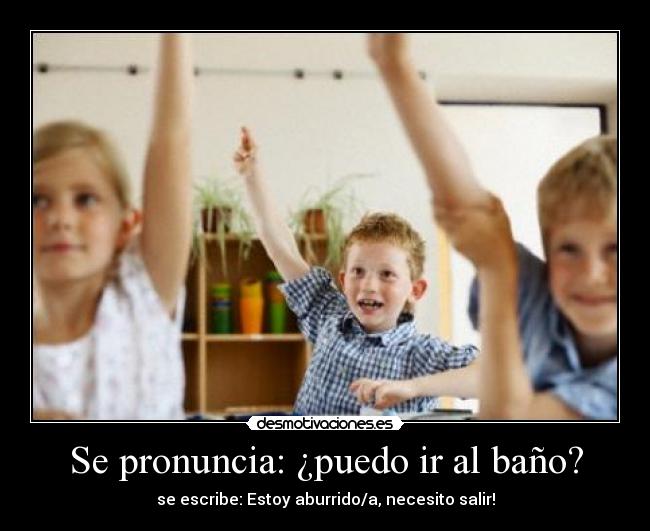 Se pronuncia: ¿puedo ir al baño? - 
