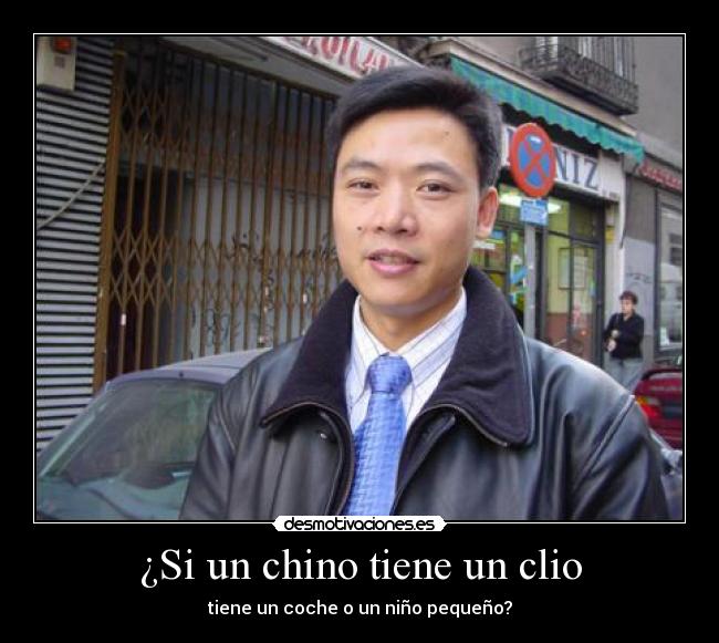 ¿Si un chino tiene un clio -