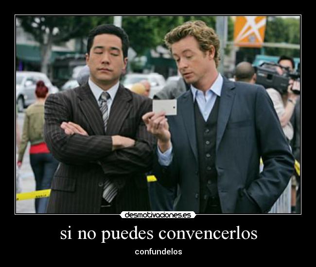 si no puedes convencerlos -