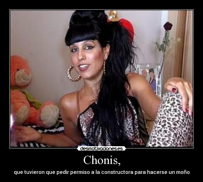 Chonis, - que tuvieron que pedir permiso a la constructora para hacerse un moño