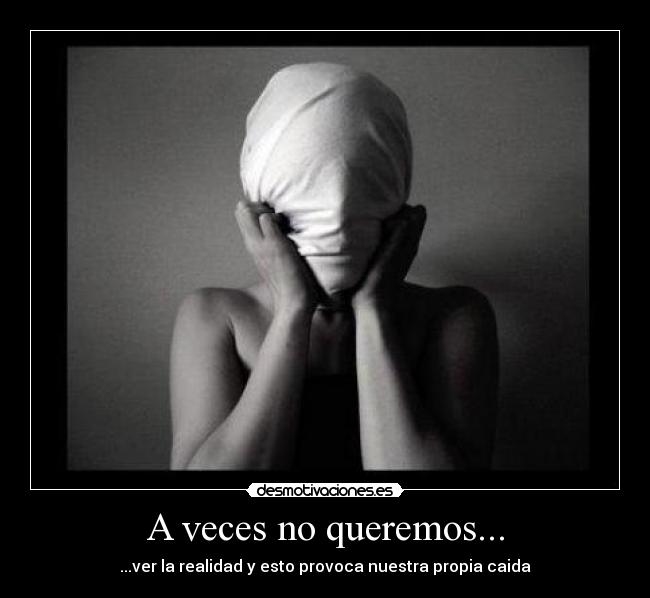 A veces no queremos... - 