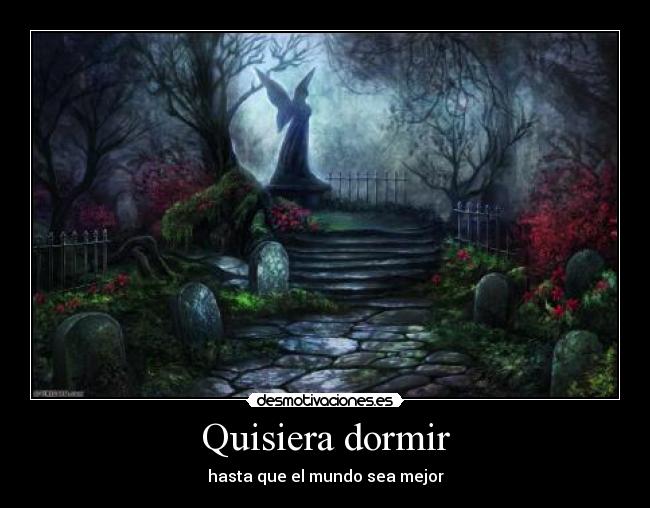 Quisiera dormir -