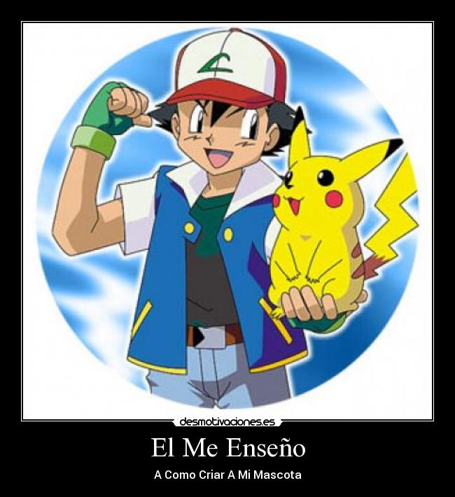 El Me Enseño - A Como Criar A Mi Mascota