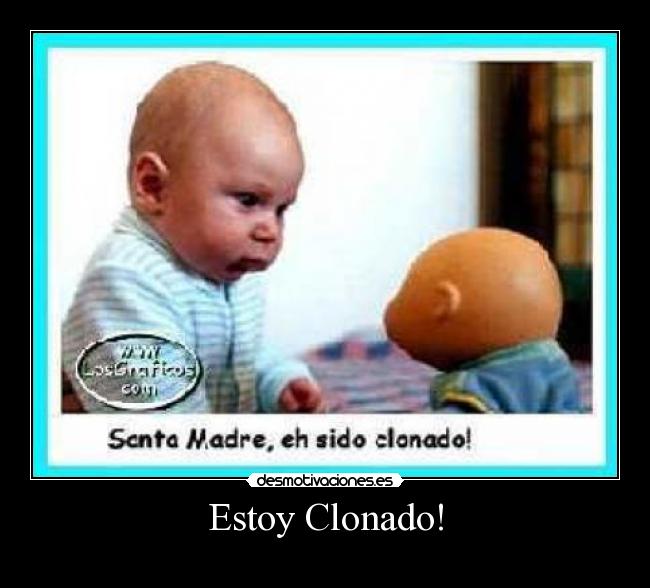 Estoy Clonado! -
