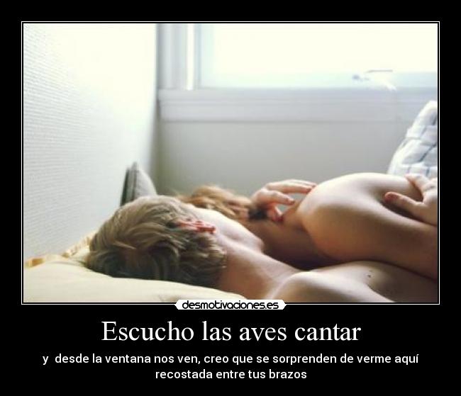 Escucho las aves cantar -