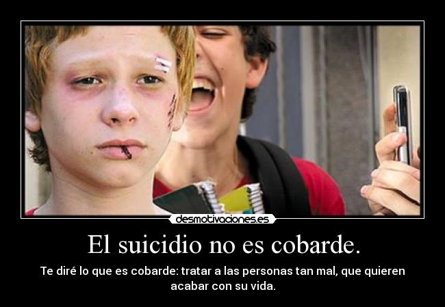carteles bullying suicidio cobarde desmotivaciones