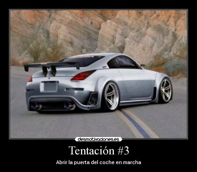 Tentación #3 - Abrir la puerta del coche en marcha