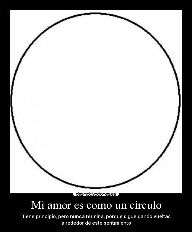 Mi amor es como un circulo -