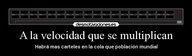 A la velocidad que se multiplican -