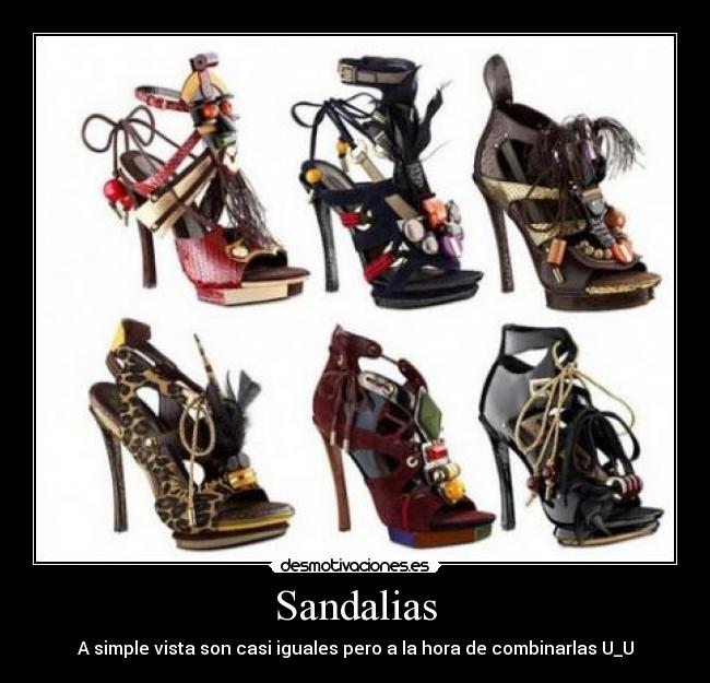 Sandalias - A simple vista son casi iguales pero a la hora de combinarlas U_U