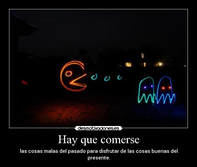 Hay que comerse -