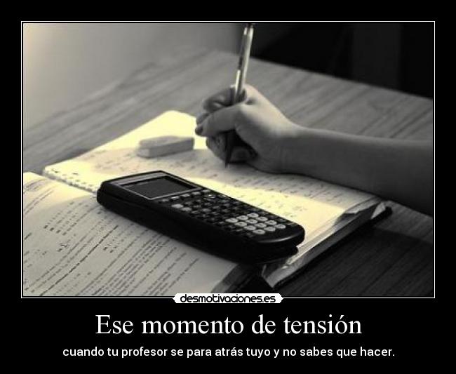 Ese momento de tensión -