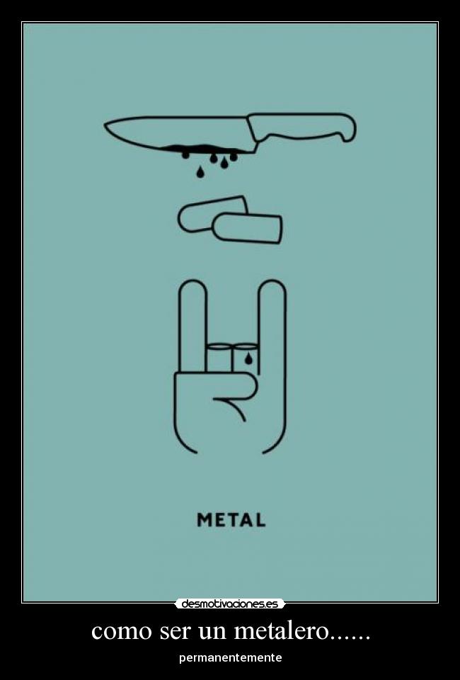 como ser un metalero...... - permanentemente