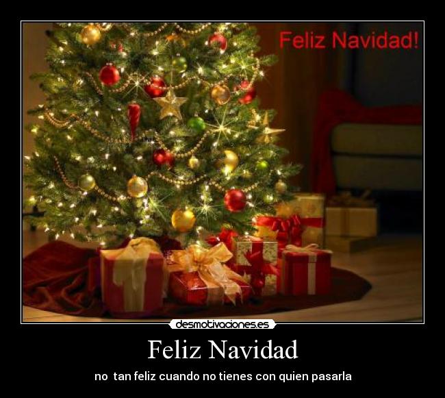 Feliz Navidad - no  tan feliz cuando no tienes con quien pasarla