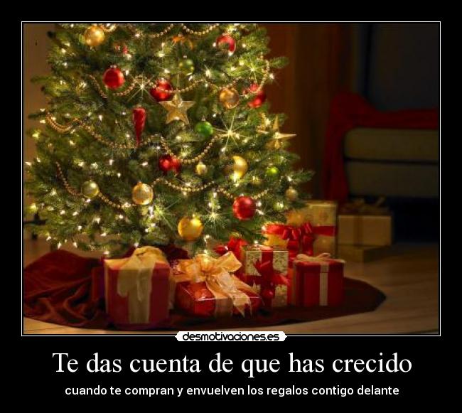 Te das cuenta de que has crecido -