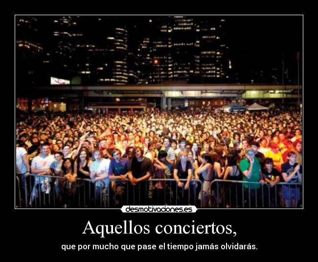 Aquellos conciertos, -