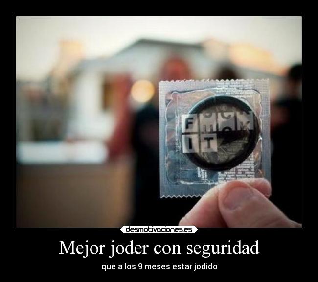 Mejor joder con seguridad - 