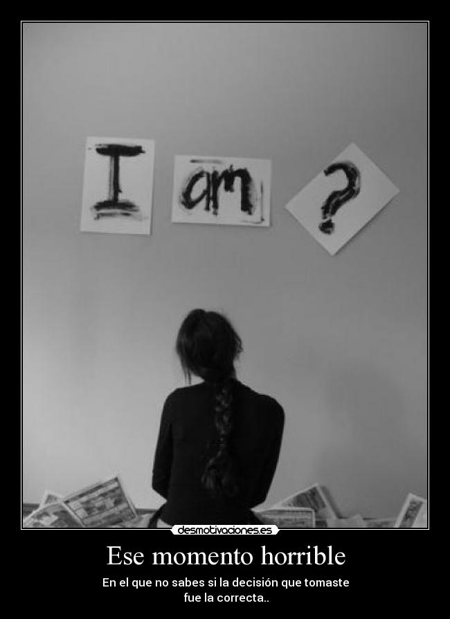 Ese momento horrible -