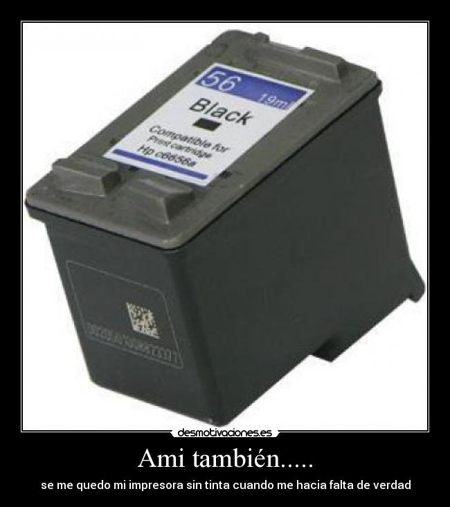 Ami también..... - se me quedo mi impresora sin tinta cuando me hacia falta de verdad