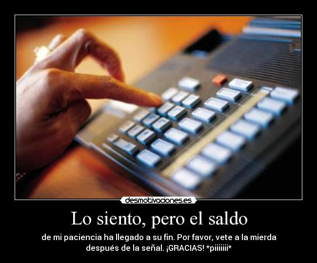 carteles por favor vete mierda una puta vez que tienes hasta los ovarios cabron con suerte desmotivaciones