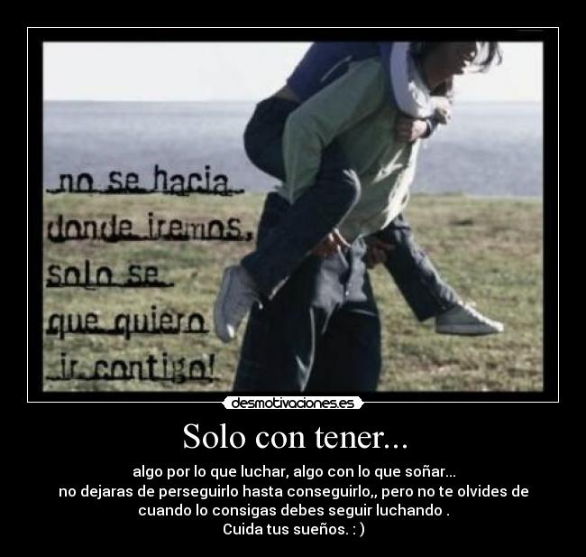 Solo con tener... - 