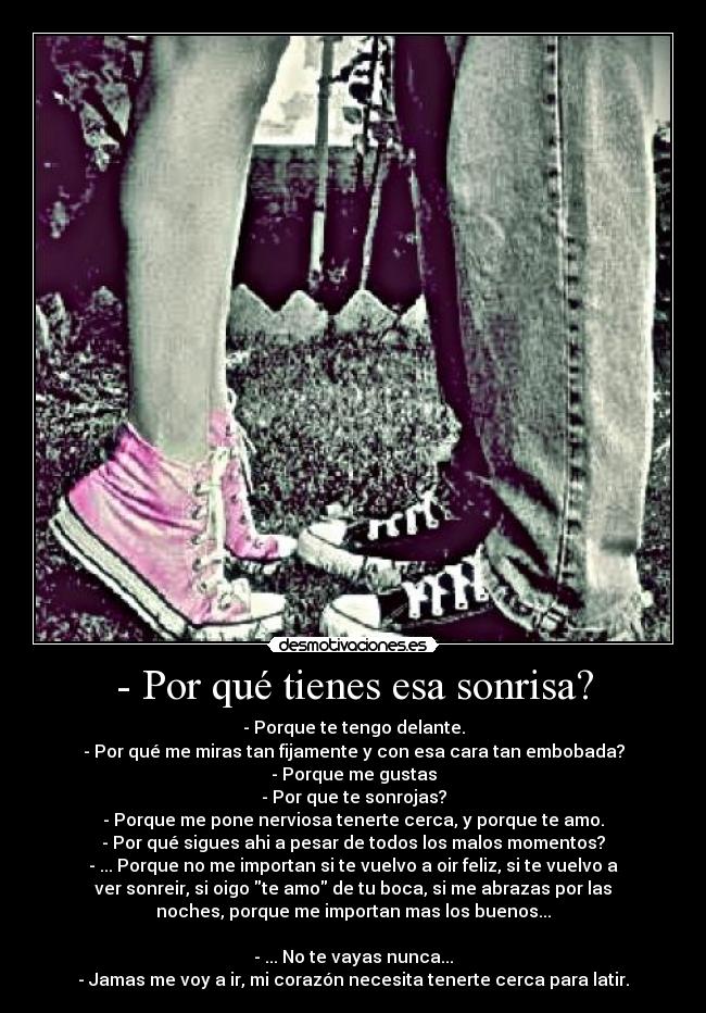 - Por qué tienes esa sonrisa? - 