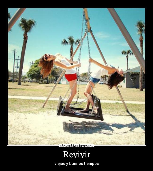 Revivir - viejos y buenos tiempos
