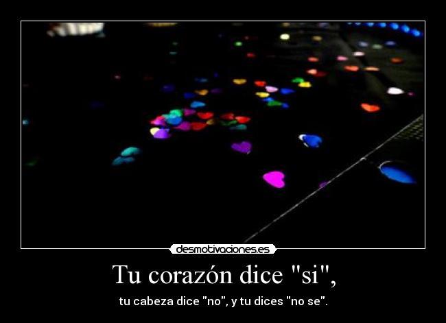 Tu corazón dice si, - 