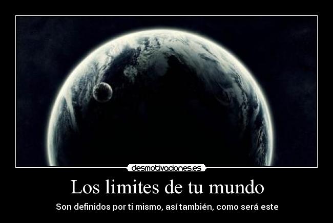 Los limites de tu mundo -