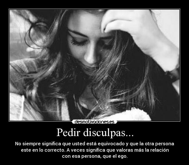 Pedir disculpas... -