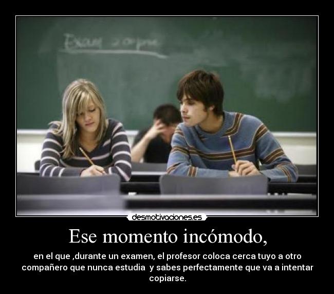 Ese momento incómodo, -