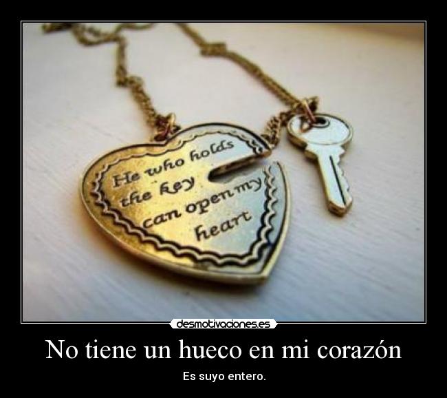 No tiene un hueco en mi corazón -