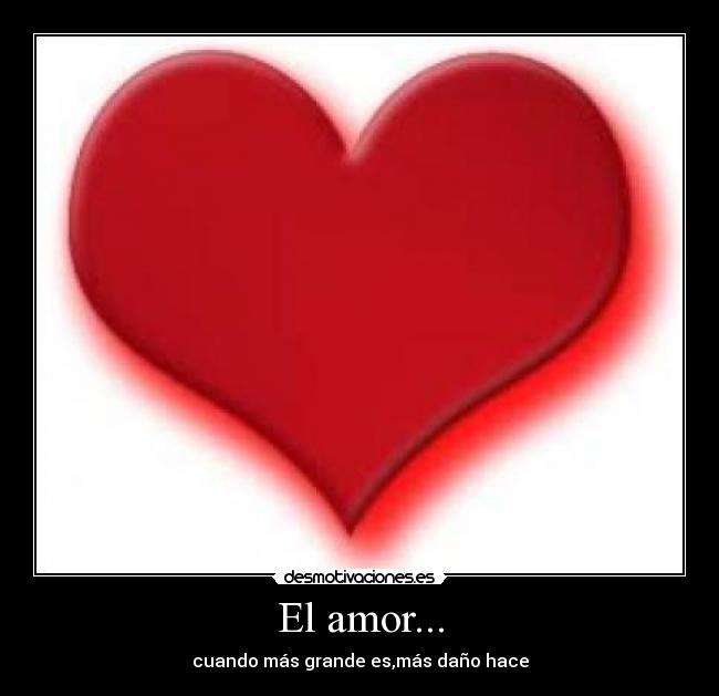 El amor... -