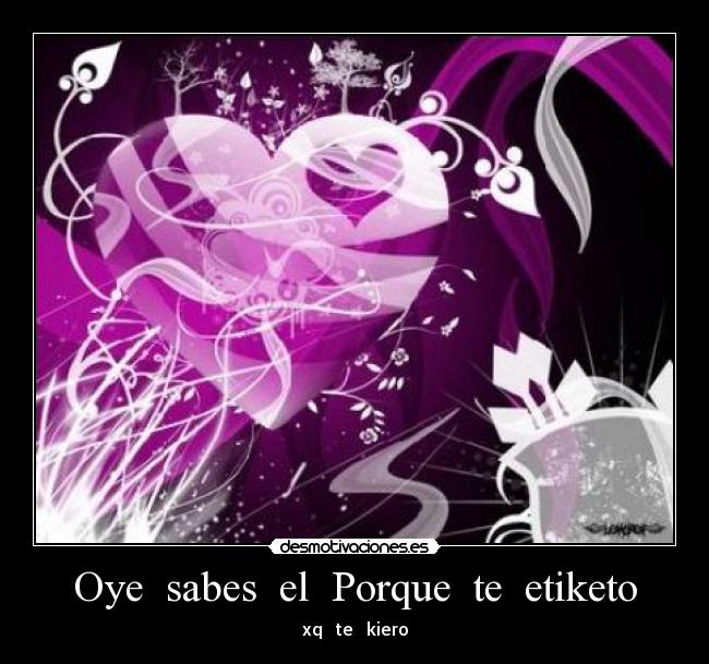 Oye  sabes  el  Porque  te  etiketo - 