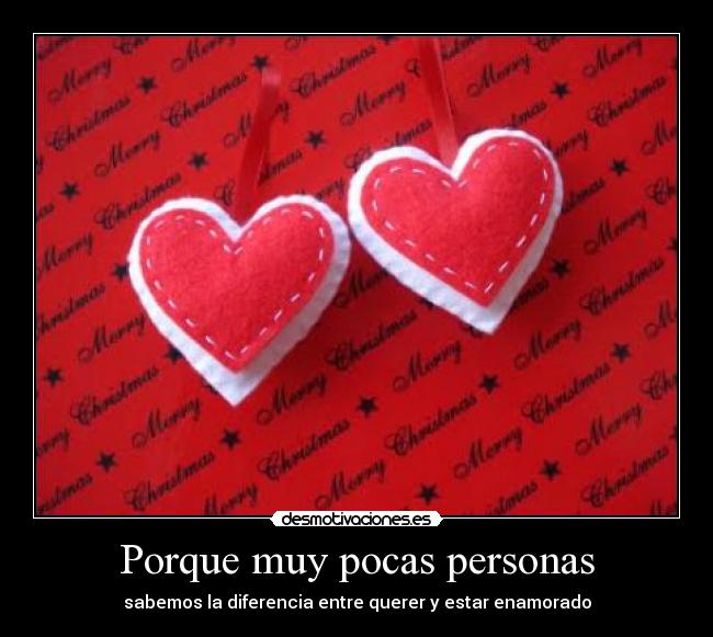 Porque muy pocas personas -