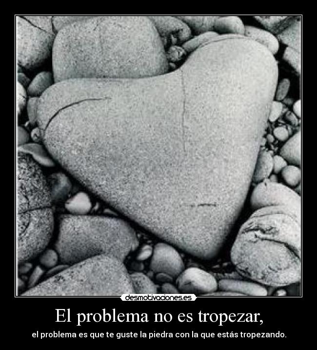 El problema no es tropezar, - 