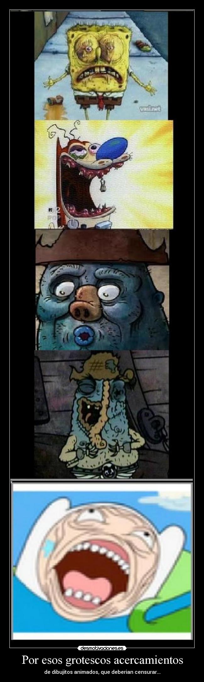 Por esos grotescos acercamientos -