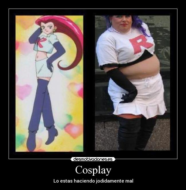 Cosplay - Lo estas haciendo jodidamente mal