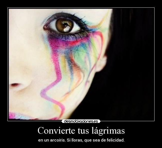 Convierte tus lágrimas -
